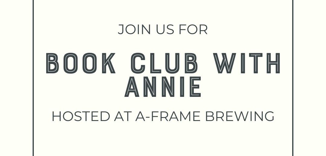 Book Club with Annie (Gather Bookshop x A-Frame Brewing)