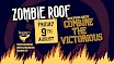 Zombie Roof + Combine The Victorious