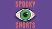 Spooky Shorts