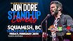 OK, DOPE & Bomb Comedy Presents Jon Dore Live in Squamish!