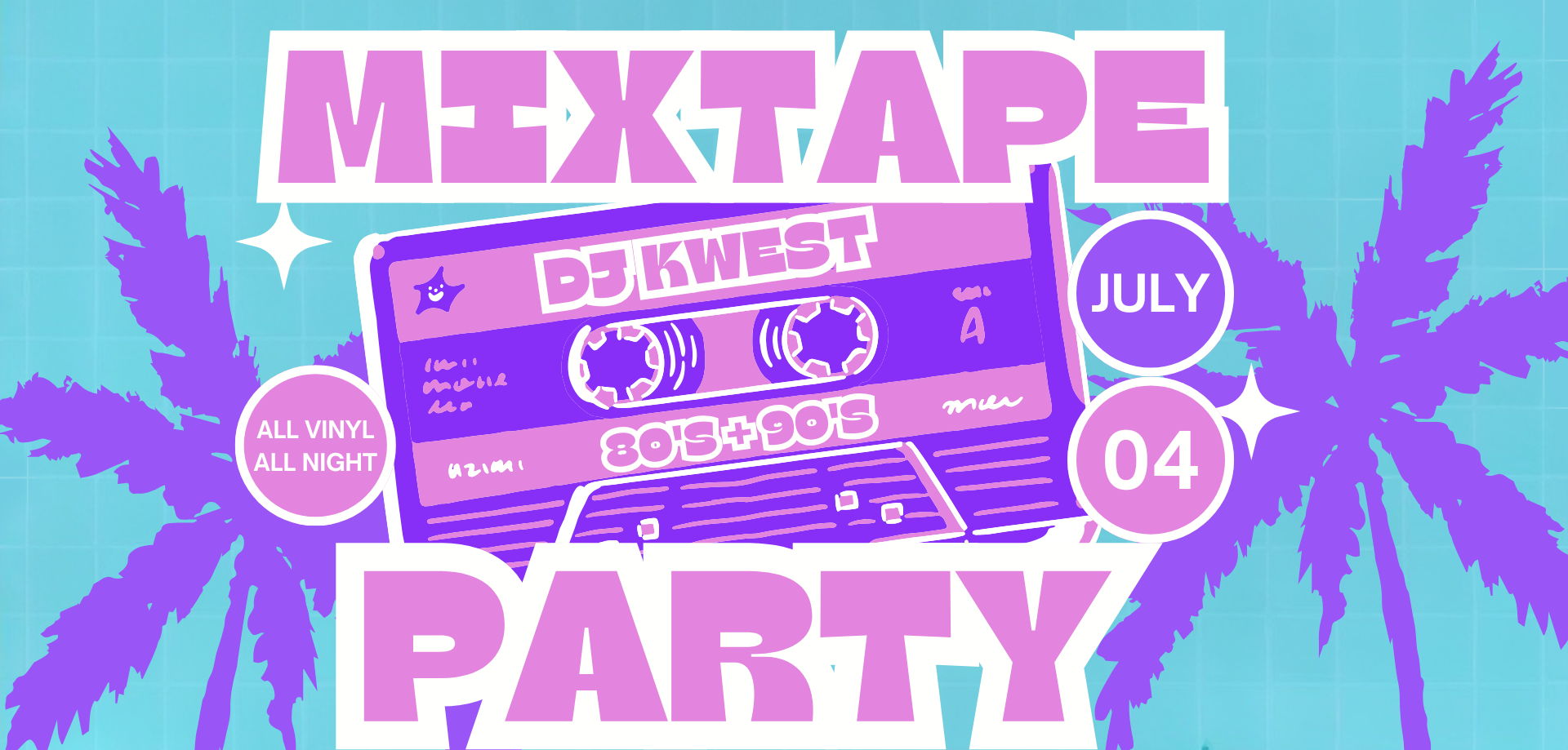 Mixtape Party with DJ West [80’s+90’s Night]