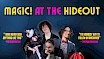 Magic! at the Hideout — Incredible Magic & Laughs