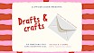 Crafts and Drafts: Edition #1 Card making.