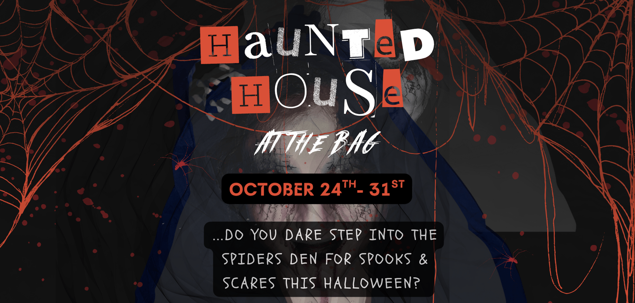 2ND ANNUAL HAUNTED HOUSE @ THE BAG