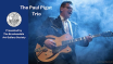 Share this event  Like Event THE PAUL PIGAT TRIO - A NIGHT OF TRAD SWING