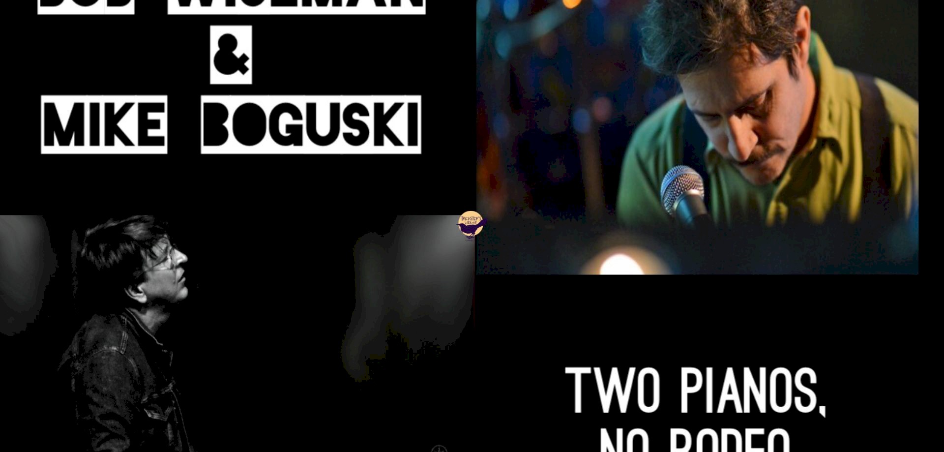 Two Pianos. No Rodeo featuring Bob Wiseman and Mike Boguski