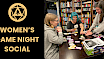 Women's Game Night Social @ Arrow Wood Games