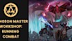 D&D Master Class: Combat @ Arrow Wood Games